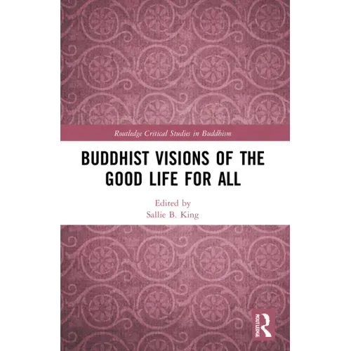 Buddhist Visions of the Good Life for All