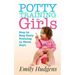 Potty Training for Girls: Step By Step Potty Training in Three Days: With real life stories