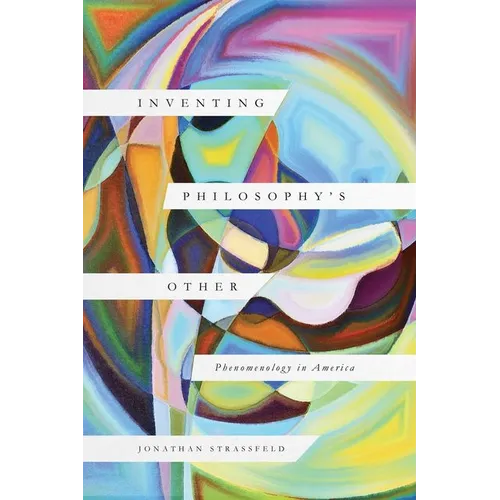 Inventing Philosophy's Other: Phenomenology in America
