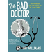 The Bad Doctor: The Troubled Life and Times of Dr. Iwan James