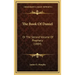 The Book of Daniel: Or the Second Volume of Prophecy (1884)