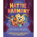 Hattie Harmony: Opening Night