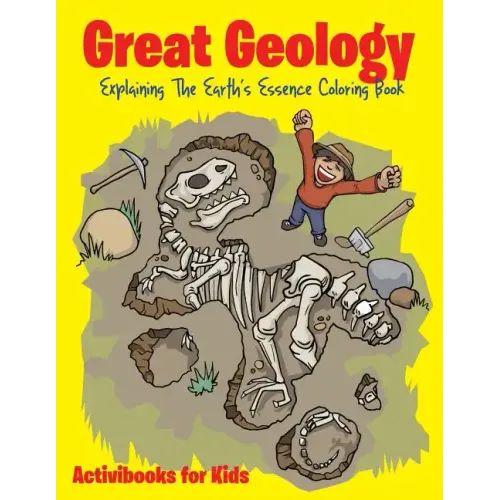Great Geology: Explaining The Earth's Essence Coloring Book