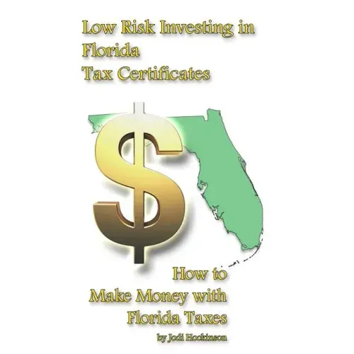 Low Risk Investing with Florida Tax Certificates: How to Make Money with Florida taxes