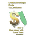Low Risk Investing with Florida Tax Certificates: How to Make Money with Florida taxes