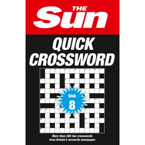 The Sun Quick Crossword Book 8: 200 Fun Crosswords from Britain's Favourite Newspaper