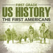 First Grade Us History: The First Americans