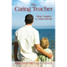 The Caring Teacher: Using Compassion to Connect with Kids