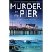 Murder on the Pier: A completely unputdownable cozy mystery novel