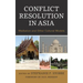 Conflict Resolution in Asia: Mediation and Other Cultural Models
