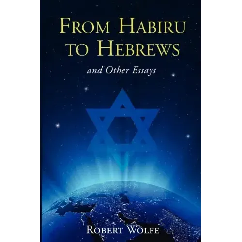 From Habiru to Hebrews and Other Essays