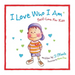 I Love Who I Am: Self-Love For Kids
