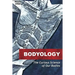 Bodyology: The Curious Science of Our Bodies