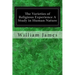 The Varieties of Religious Experience A Study in Human Nature: Being the Gifford Lectures on Natural Religion Delivered at Edinburgh in 1901-1902