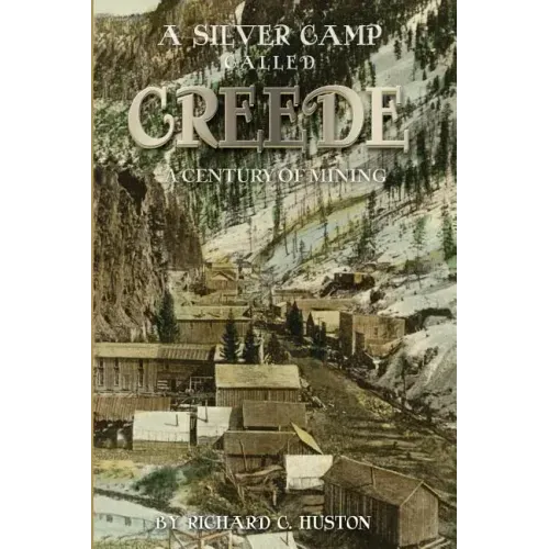 A Silver Camp Called Creede