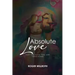Absolute Love: Not the God You Are Imagining