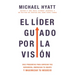 El Líder Guiado Por La Visión: Diez Preguntas Para Enfocar Tus Esfuerzos, Energizar Tu Equipo Y Maximizar Tu Negocio (Spanish Language Edition, the Vi
