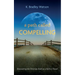 A Path Called Compelling: Discovering the Christian Faith as a Path to Travel