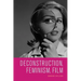 Deconstruction, Feminism, Film