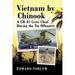 Vietnam by Chinook: A Ch-47 Crew Chief During the TET Offensive