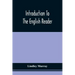 Introduction To The English Reader; Or, A Selection Of Pieces In Prose And Poetry, Calculated To Improve The Younger Classes Of Learners In Reading, -