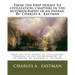 From the deep woods to civilization; chapters in the autobiography of an Indian. By: Charles A . Eastman