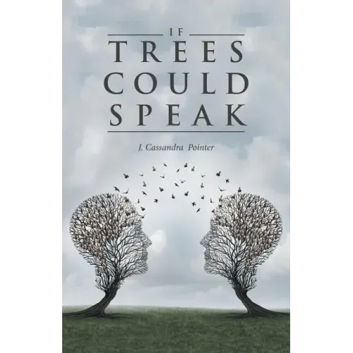 If Trees Could Speak
