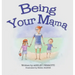 Being Your Mama