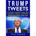 Trump Tweets: A Collection of Donald Trump's Most Outrageous, Offensive, and Deleted Tweets From Trump's Twitter Page: (Booklet)