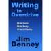 Writing in Overdrive: Write Faster, Write Freely, Write Brilliantly