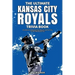 The Ultimate Kansas City Royals Trivia Book: A Collection of Amazing Trivia Quizzes and Fun Facts for Die-Hard Royals Fans!