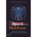 The Spark in the Machine: How the Science of Acupuncture Explains the Mysteries of Western Medicine