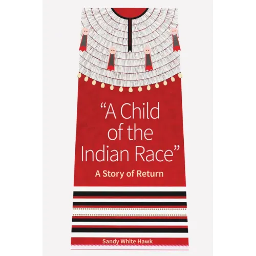 A Child of the Indian Race: A Story of Return