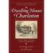 The Dwelling Houses of Charleston, South Carolina (Collector's)