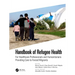 Handbook of Refugee Health: For Healthcare Professionals and Humanitarians Providing Care to Forced Migrants