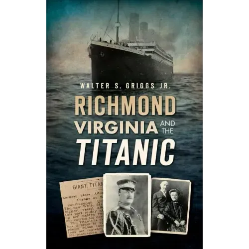 Richmond, Virginia, and the Titanic