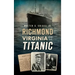 Richmond, Virginia, and the Titanic