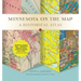 Minnesota on the Map: A Historical Atlas