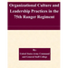 Organizational Culture and Leadership Practices in the 75th Ranger Regiment