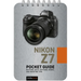 Nikon Z7: Pocket Guide: Buttons, Dials, Settings, Modes, and Shooting Tips