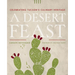 A Desert Feast: Celebrating Tucson's Culinary Heritage