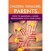 Children. Teenagers. Parents.: How to Maintain a Good Relationship with your Child