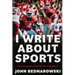 I Write About Sports: A Collection Of Sportswriting From Cobb County And Around The State Of Georgia, From The Pages Of The Marietta Daily Journal