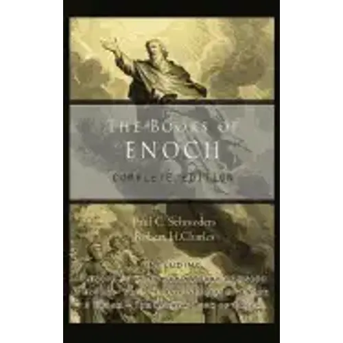 The Books of Enoch: Complete edition: Including (1) The Ethiopian Book of Enoch, (2) The Slavonic Secrets and (3) The Hebrew Book of Enoch