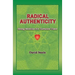 Radical Authenticity: Strong Medicine For Turbulent Times