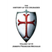 Joseph Francois Michaud - The History of the Crusades - Volume I (of III)