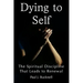 Dying to Self: The Spiritual Discipline Leading to Renewal