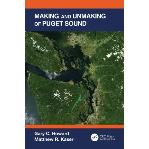 Making and Unmaking of Puget Sound