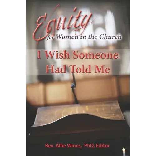 I Wish Someone Had Told Me: Equity for Women in the Church