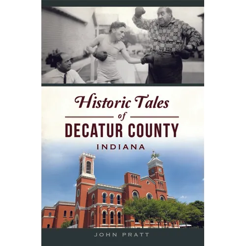 Historic Tales of Decatur County, Indiana